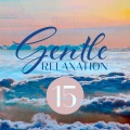 Gentle Relaxation 15: Stress Relief Music, Spa Therapy, Sleep Sounds, Relaxing Meditation