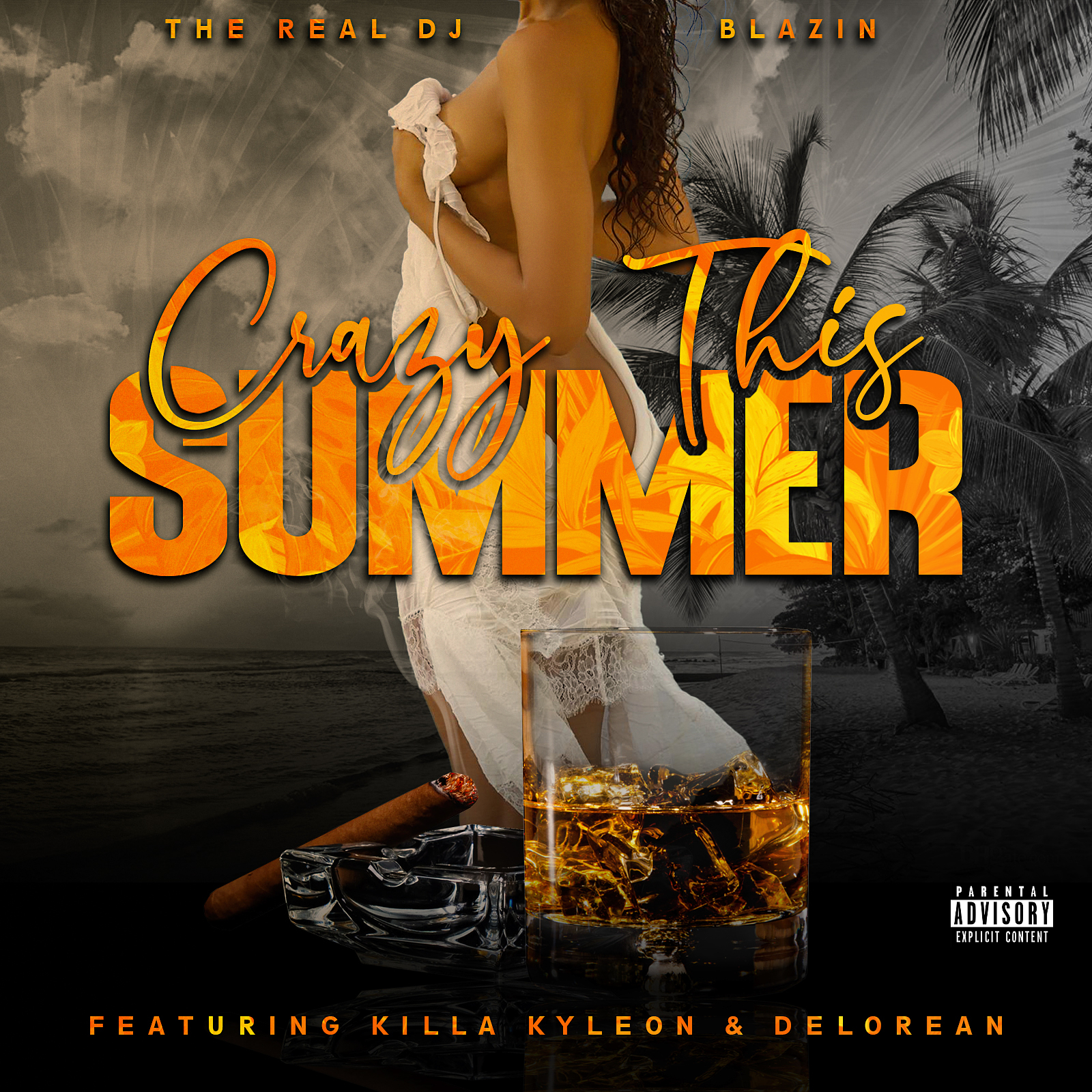 The Real Dj Blazin、Delorean、Killa Kyleon - Crazy This Summer (Explicit)