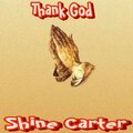 Shine Carter - Thank God