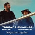 Tuncay Bərdəli、Gülyanaq Məmmədova - Həyatımın Qadını