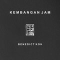 Benedict Koh - Kembangan Jam