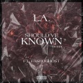 LA.、FashoGhost - Should've Known (feat. FashoGhost)(Explicit)