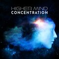 Higher Mind Concentration – Study and Work Music Collection 2022
