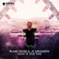 JP Orlandini、BlameNoise - Now Is Our Time (feat. JP Orlandini)