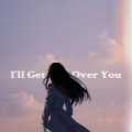 Ayo_Lvlv - I'll get over you