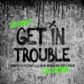 Get In Trouble  (So What)(LILO Remix)