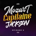 Mozart Capitaine Jackson (Episode 2)(Explicit)