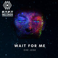 Che Jose - Wait For Me (Extended Mix)