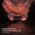 Espen Berg Trio、Silje Nergaard、Paul Simon - I'd Do It for Your Love