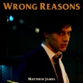 Matthew James - Wrong Reasons (Explicit)