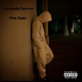 Dog jiggy - Everybody Feel me (Explicit)