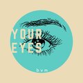 BrokenVapor Music - Your Eyes (Without You)