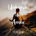 Universo De Amor - Para Meditar