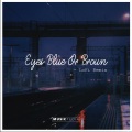 Eyes Blue Or Brown (Lo-Fi Remix)