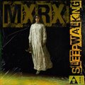 MxRxI - SleepWalking