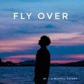 Himanshu Ratawa - Fly Over