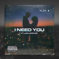 I Need You (feat. Jae LaFevre)