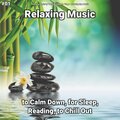 #01 Relaxing Music to Calm Down, for Sleep, Reading, to Chill Out