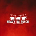 Heavy im Rusch (Explicit)