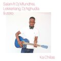 Salani The Producer、Dj Mfundhisi、DJ Nghundla、Lekker The Stylist、ゾロ - Hiya Ka Chillas (Explicit)(feat. DJ Mfundhisi DJ Nghundla Zoro & Lekkerlang版)