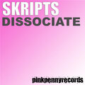 Skripts - Dissociate (Mr Vinyl)