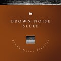 Brown Noise Sounds、Brown Noise Playlist、Brown Noise - Brown Noise Piano - Blink - Rain Sounds