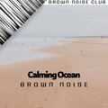 Brown Noise Sounds、Brown Noise Warriors、Brown Noise Club - Brown Noise Piano - Peaceful, Waves Sound