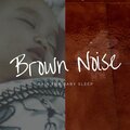 Baby Brown Noise、Piano for Babies、Brown Noise Baby - Brown Noise Piano - Sensitivity, Rain Sounds