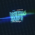 Wetin Sup? The Mixtape (feat. Bhadboi OML)(Explicit)