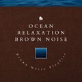 Ocean Relaxation Brown Noise (Piano)