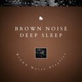 Brown Noise Deep Sleep, Falling Rain