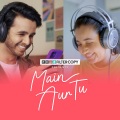 Antara Nandy、Siddharth Gupta、Anmol Gawand - Main Aur Tu
