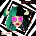 Tag, You're It (REZZ Remix)