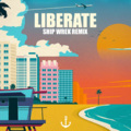 Liberate (Ship Wrek Remix)