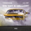 TaeBands、Yts Lil Vee - Dis not a hellcat (feat. Yts Lil Vee)(Explicit)