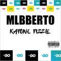 MLBBerto、Kapone Pizzle - Go (feat. Kapone Pizzle)(Explicit)