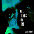 All Eyes On Me (Ghastly Edit)