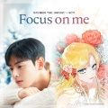 Focus on me