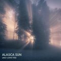 Alasca Sun - Like I Love You (ExtendedVersion)