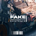 FAKE EXISTENCE (Explicit)