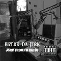 Bizerk Da Jerk、Slip Capone - Bump It If You Down Dude (feat. Slip Capone)(Explicit)