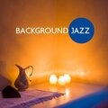 Background Jazz (Get Cozy and Forget About the World)