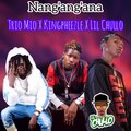 Lil Chullo、Trio Mio、Kingpheezle - NANG`ANG`ANA