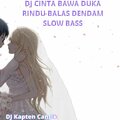 Dj Kapten Cantik - DJ Cinta Bawa Duka Rindu Balas Dendam Slow Bass