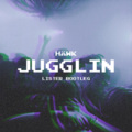 Lister、HÄWK - Jugglin (Lister Bootleg)