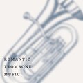 Romantic Trombone Music: Instrumental Love Jazz Songs
