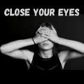Close Your Eyes