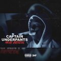Captain Underpants (feat. Mori Briscoe) [Explicit]