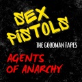 The Goodman Tapes: Sex Pistols, Agents Of Anarchy