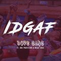 Dope Gang、Dre Professor、Neggy Negs - IDGAF (feat. Dre Professor & Neggy Negs)(Explicit)